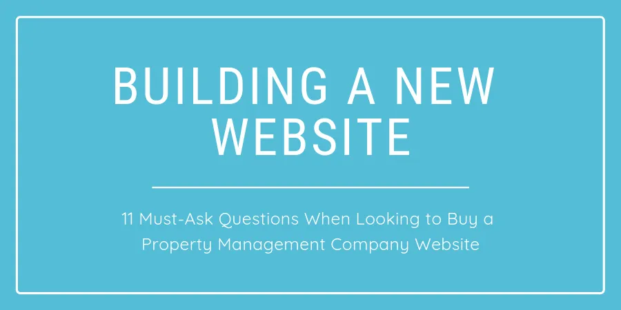 11 Must-Ask Questions When Looking to Buy a Property Management Company Website