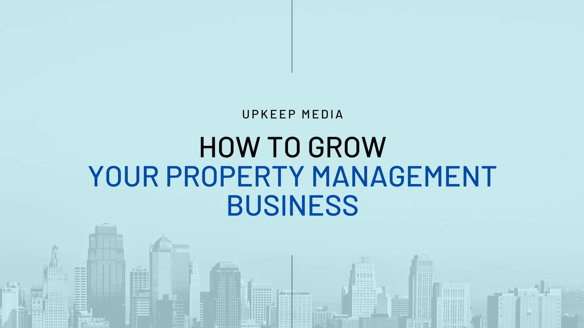 How to Grow Your Property Management Business: 15 Tips