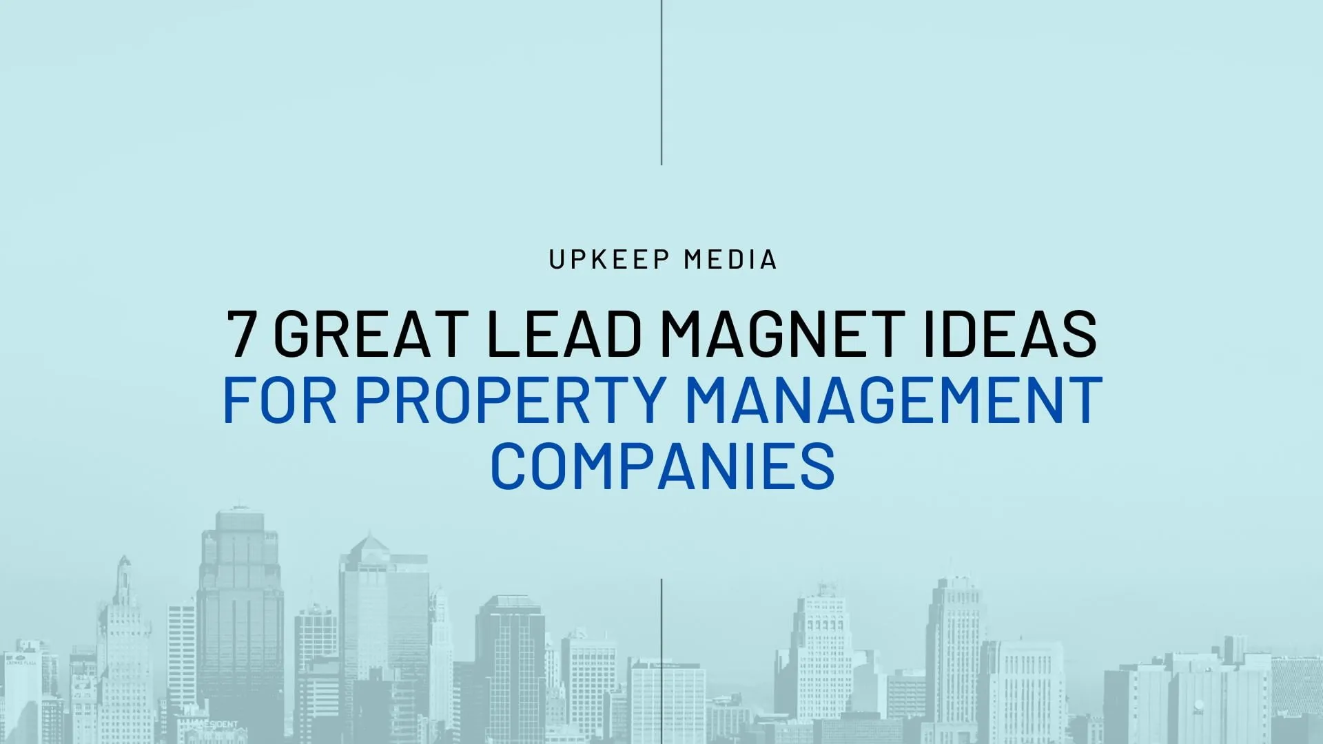 7 Great Lead Magnet Ideas for Property Management Companies