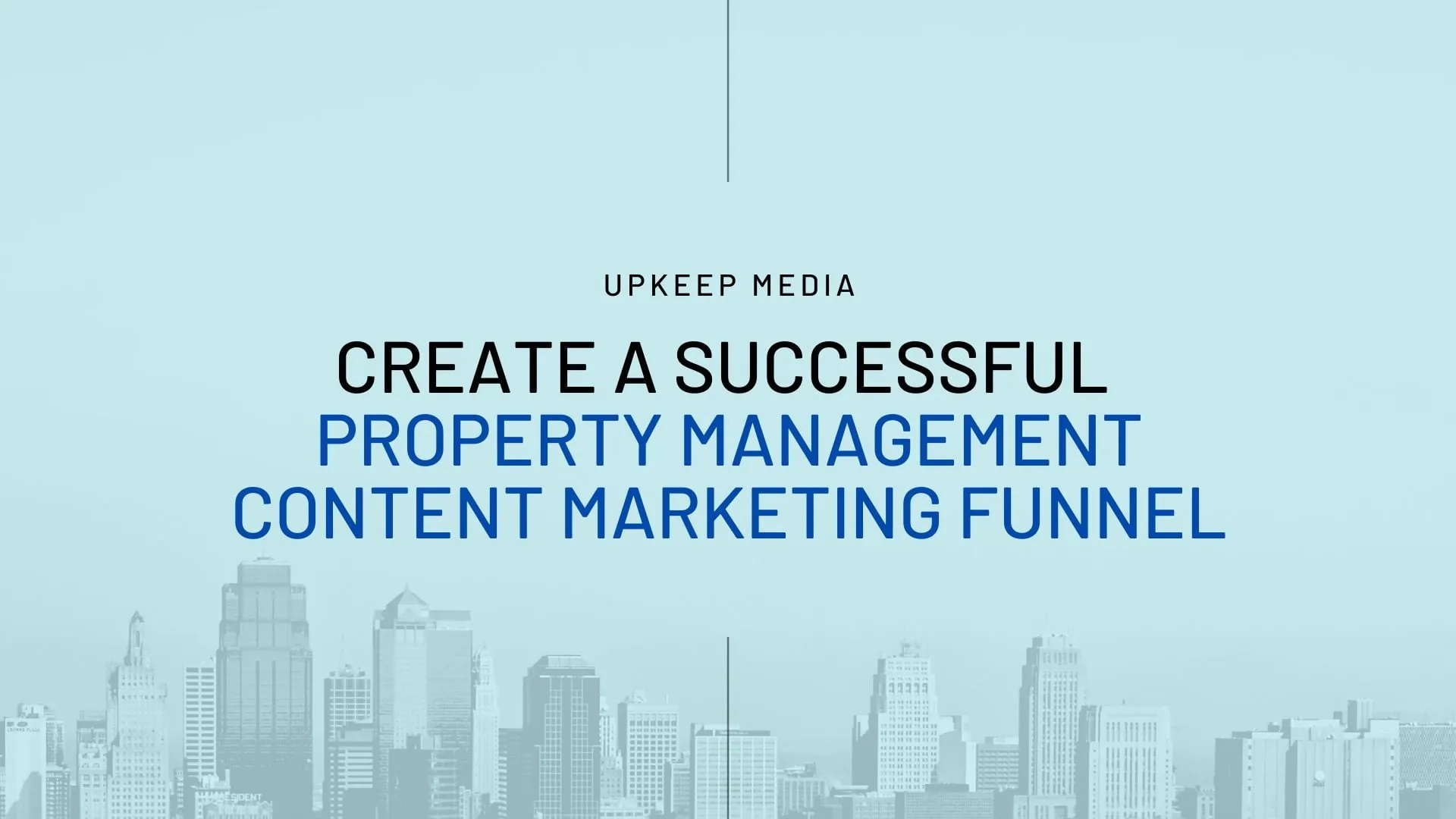 How to Create a Successful Property Management Content Marketing Funnel