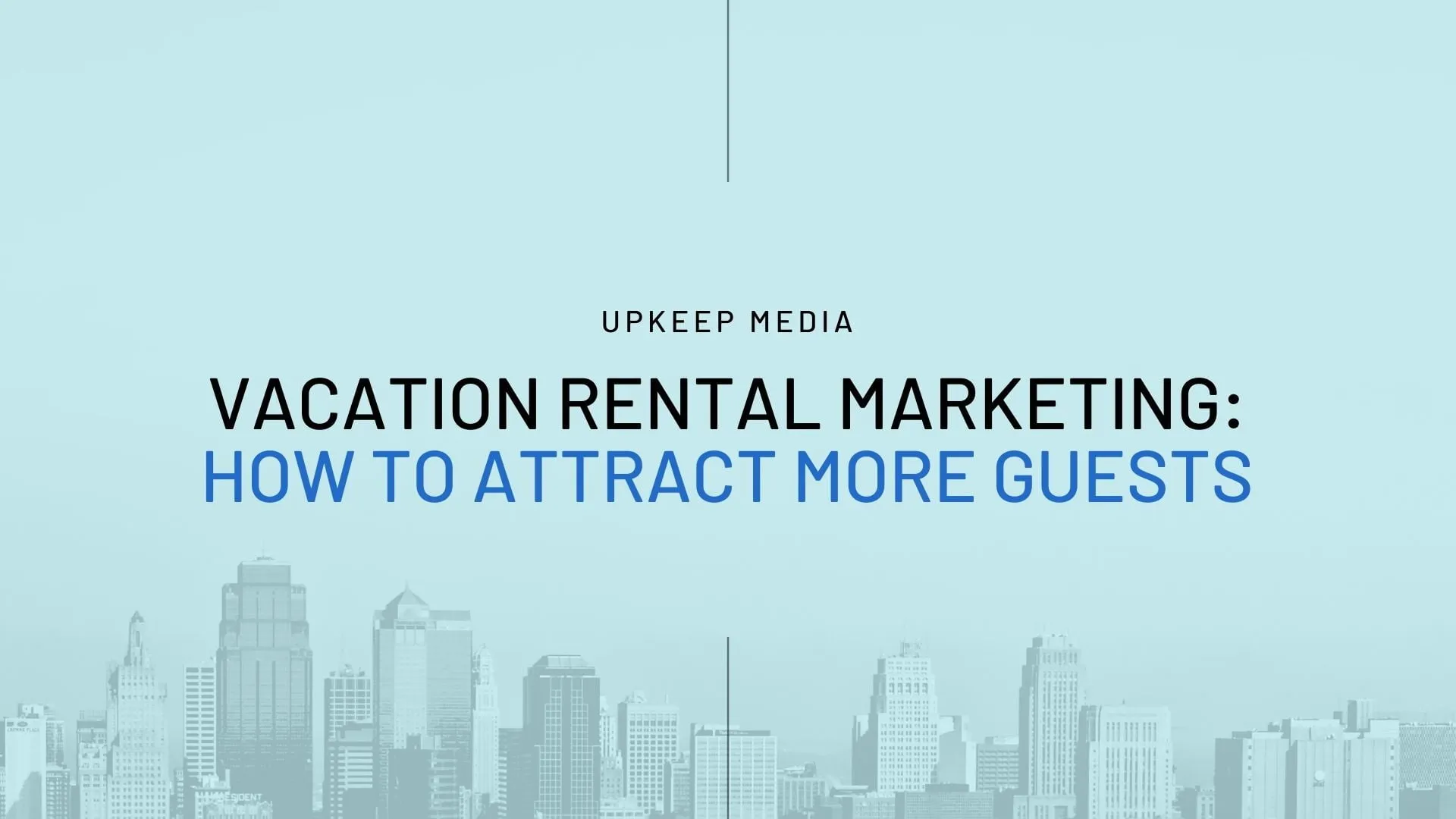 How To Market Your Vacation Rental Property to Attract More Guests