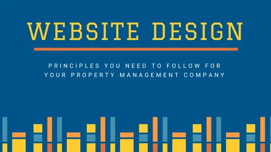 6 Web Design Principles You Need To Follow For Your Property Management Company